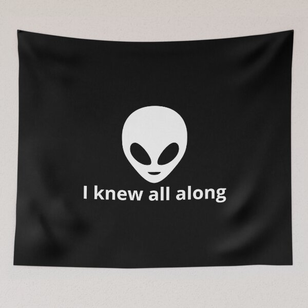 Item preview, I knew all along, ufo designed and sold by NiceSign.