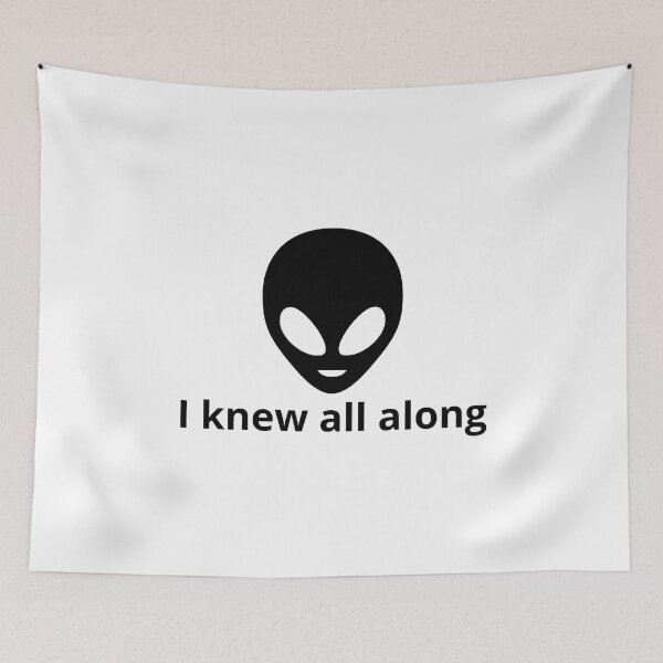Item preview, I knew all along, ufo designed and sold by NiceSign.