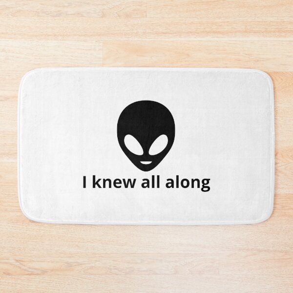 Item preview, I knew all along, ufo designed and sold by NiceSign.