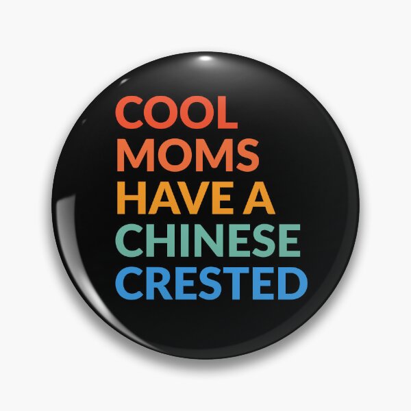 Item preview, Cool Moms Have A Chinese Crested Pride Gift  designed and sold by Guarddogdrive.