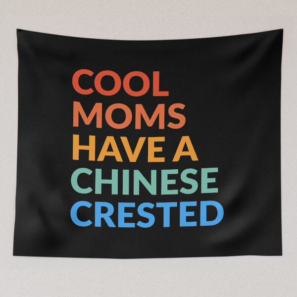 Item preview, Cool Moms Have A Chinese Crested Pride Gift  designed and sold by Guarddogdrive.