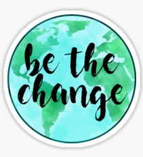 Be the change-globe Sticker