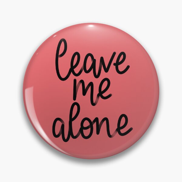 Item preview, Leave Me Alone designed and sold by StudioWilde.