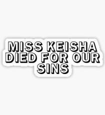 MISS KEISHA DIED FOR OUR SINS Sticker