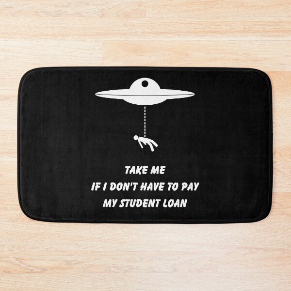 Item preview, TAKE ME IF I DONT HAVE TO PAY my student loan designed and sold by NiceSign.