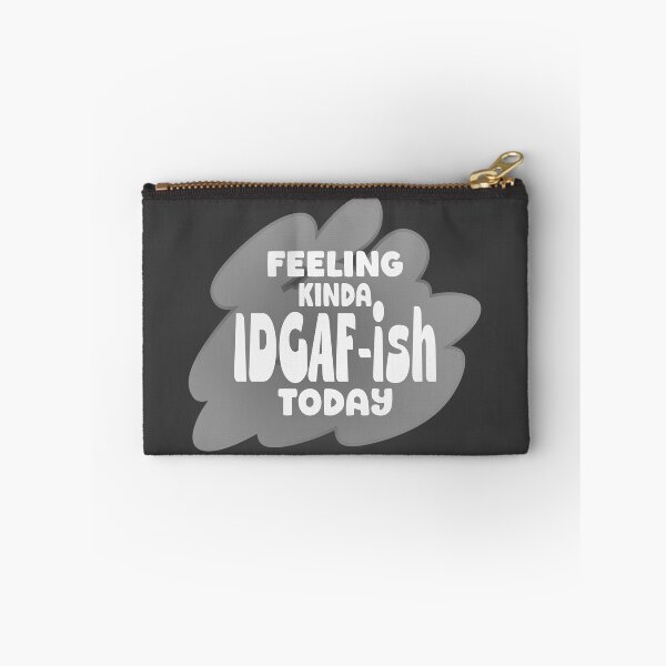 Item preview, Feeling IDGAF ish today designed and sold by Colorfulman.