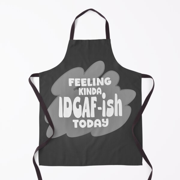 Item preview, Feeling IDGAF ish today designed and sold by Colorfulman.