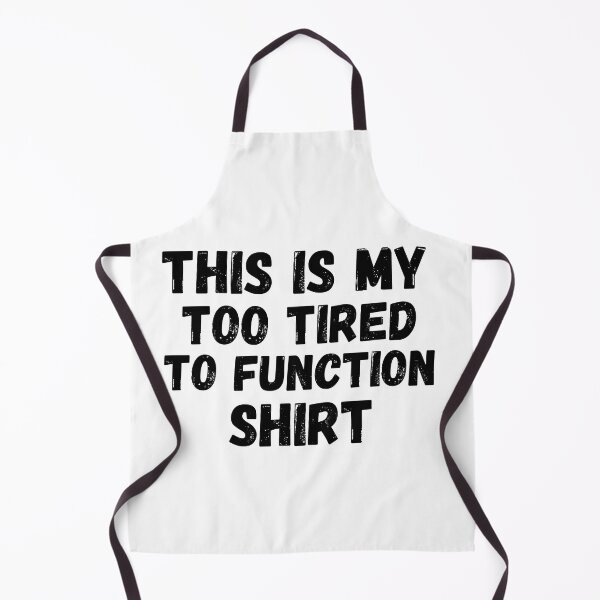 Item preview, this is my too tired to function designed and sold by Beautiful-Bold.