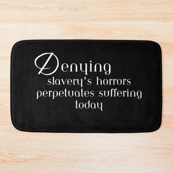 Item preview, Denying slavery's horrors perpetuates suffering today, T-Shirt designed and sold by MeatLuvers.