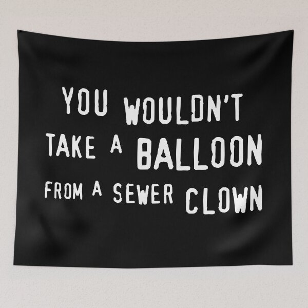 Item preview, You Wouldn't Take a Balloon - Funny Stephen King designed and sold by humnoo.