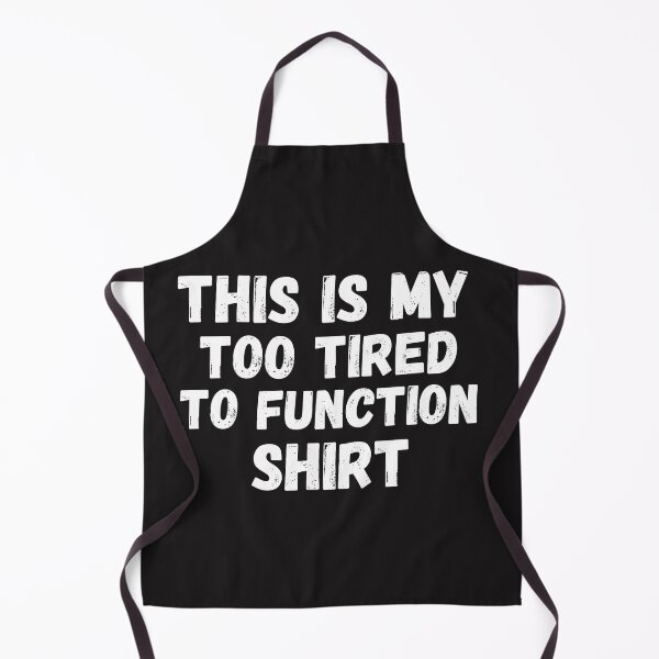 Item preview, this is my too tired to function designed and sold by Beautiful-Bold.