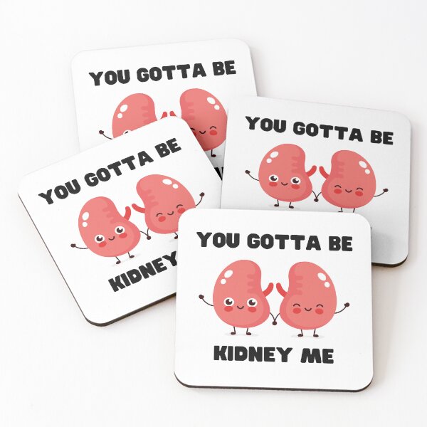 Item preview, You Gotta Be Kidney Me designed and sold by jocelapng.