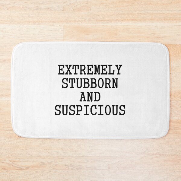 Item preview, Extremely Stubborn designed and sold by risti-anGarrard.