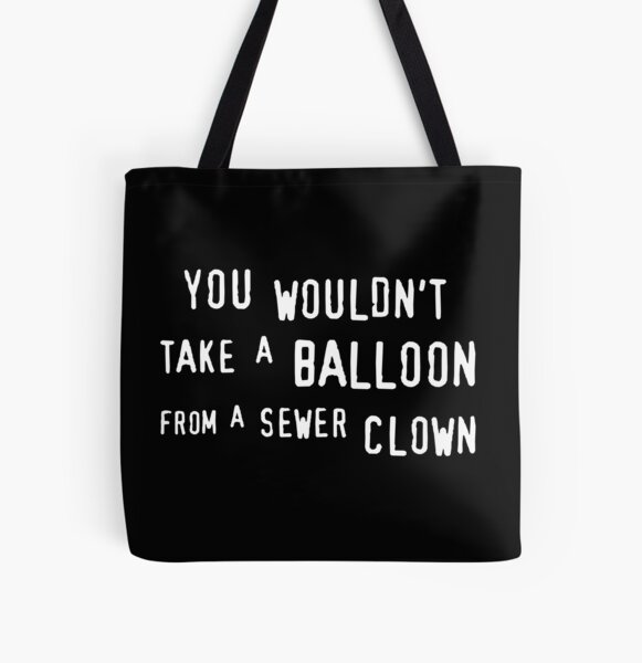 Item preview, You Wouldn't Take a Balloon - Funny Stephen King designed and sold by humnoo.