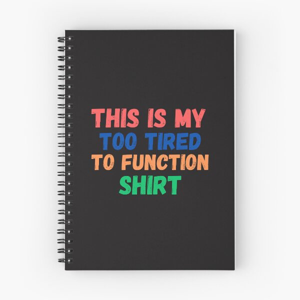 Item preview,  this is my too tired to function designed and sold by Beautiful-Bold.