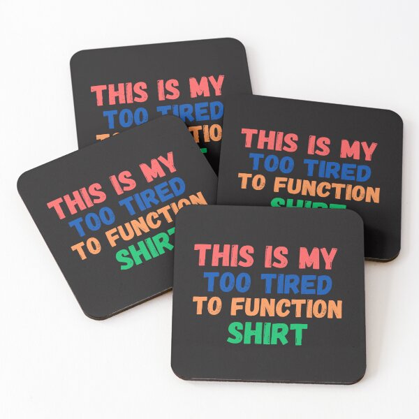 Item preview,  this is my too tired to function designed and sold by Beautiful-Bold.