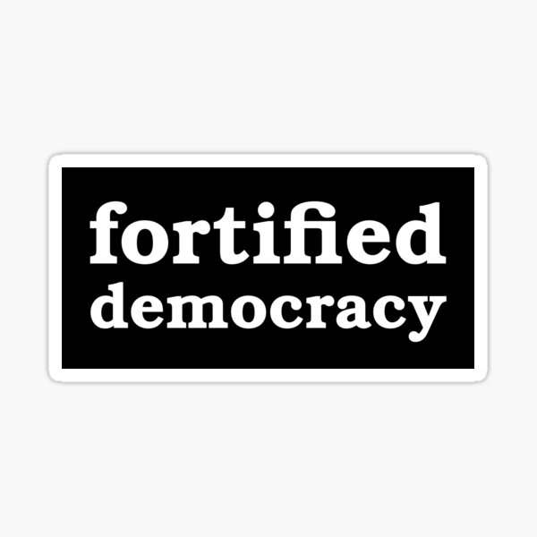 Fortified Democracy Sticker