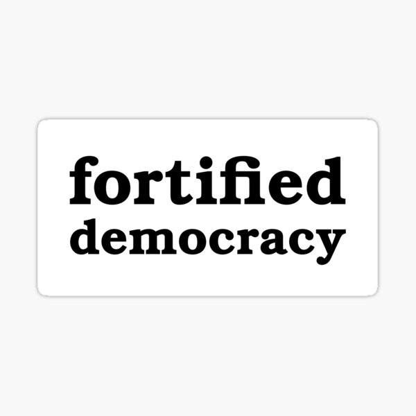 Fortified Democracy Sticker