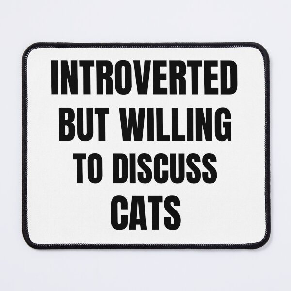 Item preview, introverted but willing to discuss cats designed and sold by Beautiful-Bold.