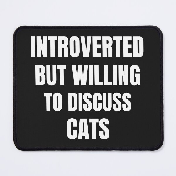 Item preview, introverted but willing to discuss cats designed and sold by Beautiful-Bold.