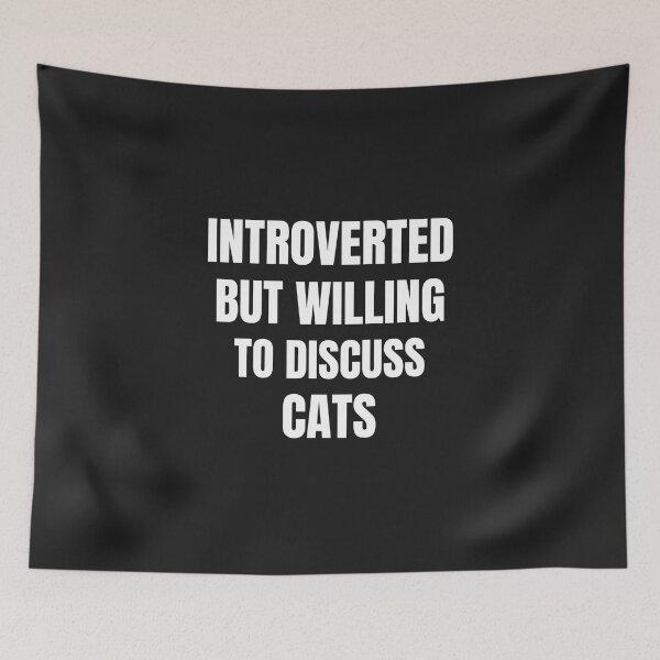 Item preview,  introverted but willing to discuss cats designed and sold by Beautiful-Bold.