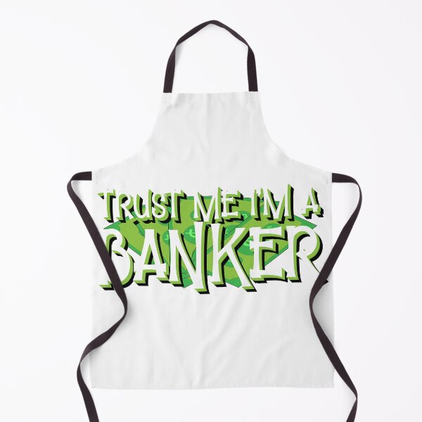 Item preview, trust me I am a banker designed and sold by sednalafandy79.