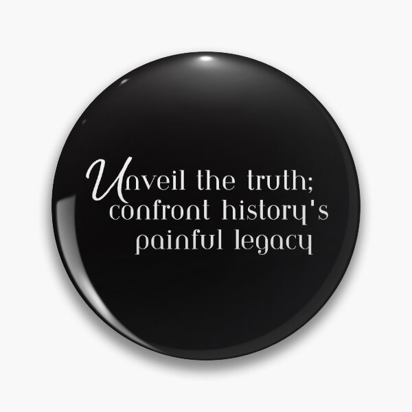 Item preview, Unveil the truth; confront history's painful legacy, T-Shirt designed and sold by MeatLuvers.