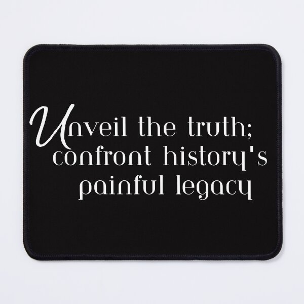 Item preview, Unveil the truth; confront history's painful legacy, T-Shirt designed and sold by MeatLuvers.