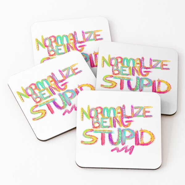 Item preview, Normalize Being Stupid designed and sold by StickyBunCo.
