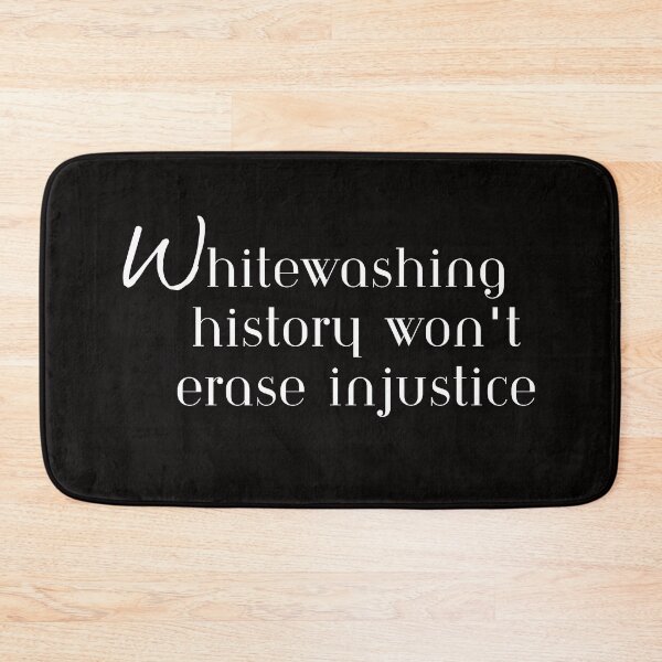 Item preview, Whitewashing History won't erase injustice, T-Shirt designed and sold by MeatLuvers.