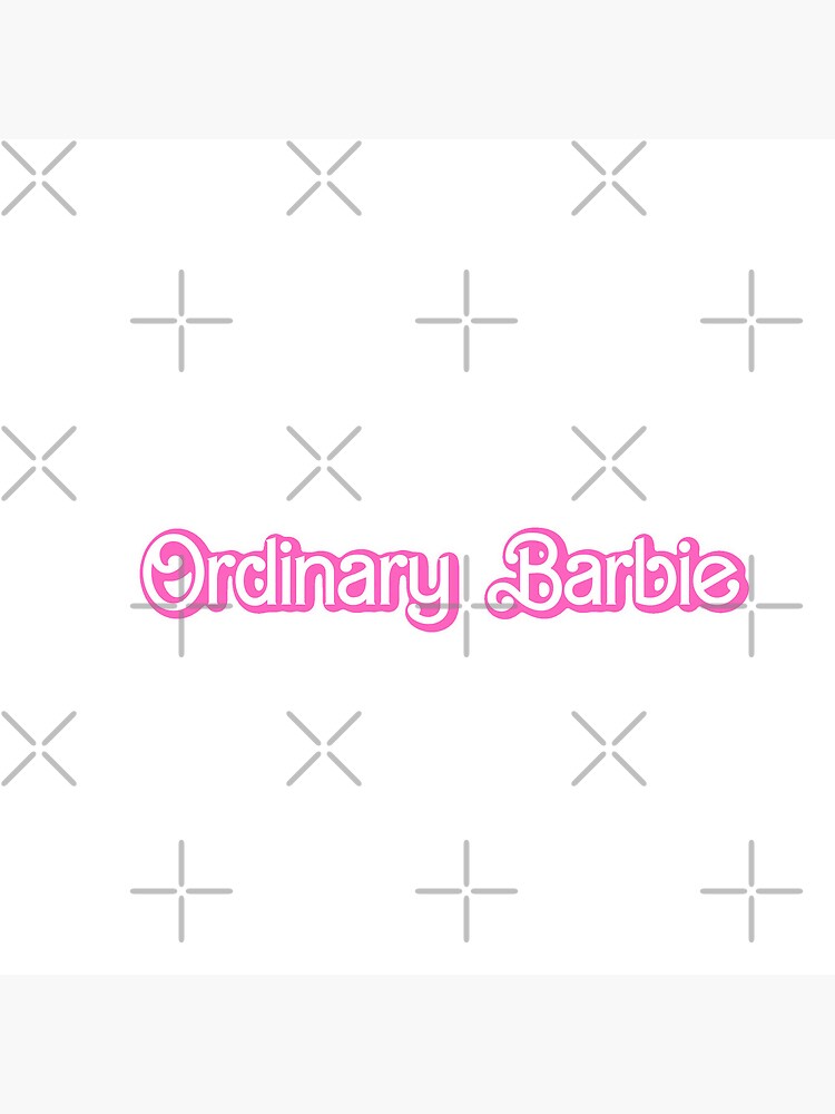 Ordinary Barbie Essential T-Shirt for Sale by StickyBunCo