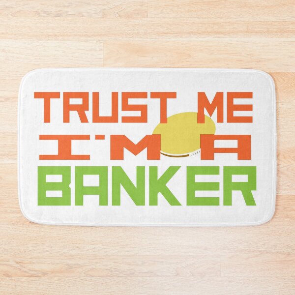 Item preview, trust me I am a banker designed and sold by sednalafandy79.