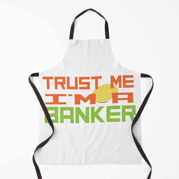 Item preview, trust me I am a banker designed and sold by sednalafandy79.