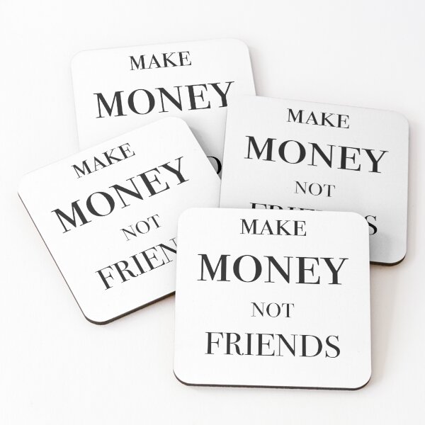 Item preview, Make Money Not Friends designed and sold by via-republic.
