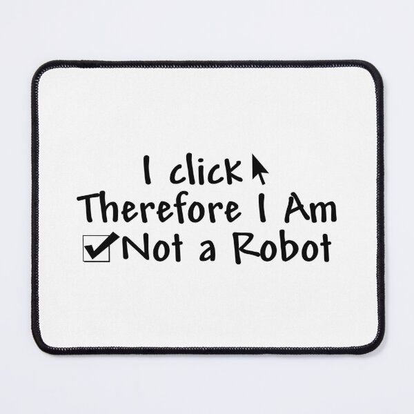 Item preview, I click therefore I am not a robot designed and sold by yoshra.