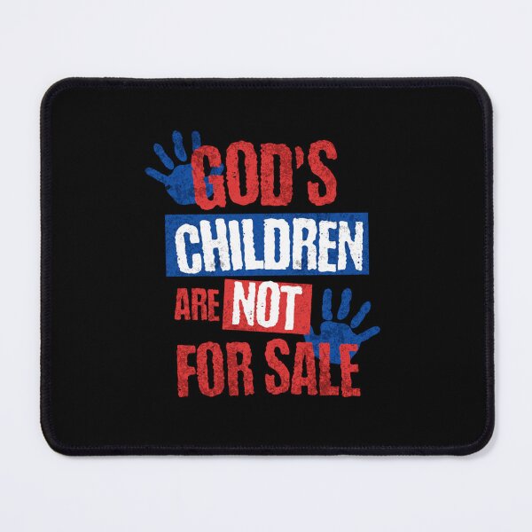 Item preview, God_s Children Are Not For Sale (9) designed and sold by Alanamirandar.