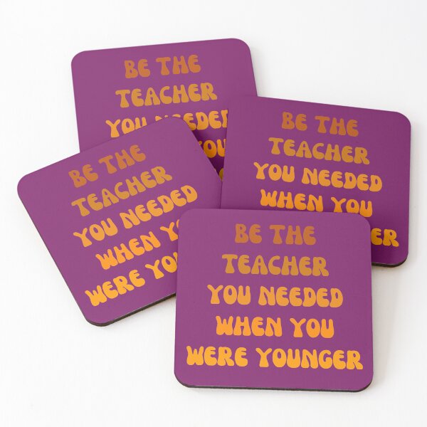 Item preview, be the teacher you needed when you were younger designed and sold by artprintschabab.