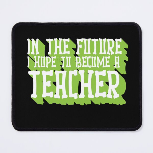Item preview, In the future I hope to become a teacher designed and sold by sednalafandy79.