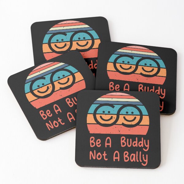 Item preview, Be A Buddy Not A Bally designed and sold by ErlinePrieto.