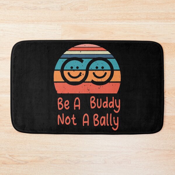 Item preview, Be A Buddy Not A Bally designed and sold by ErlinePrieto.