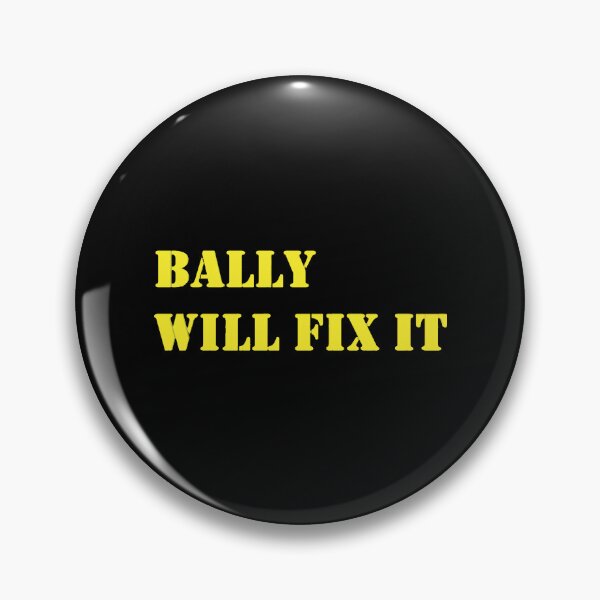 Item preview, HH 2021 BALLY WILL FIX IT designed and sold by ErlinePrieto.