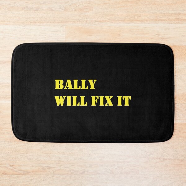 Item preview, HH 2021 BALLY WILL FIX IT designed and sold by ErlinePrieto.