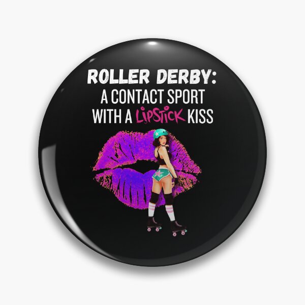 Item preview, Roller Derby A Contact Sport With a Lipstick Kiss designed and sold by Soundpups.