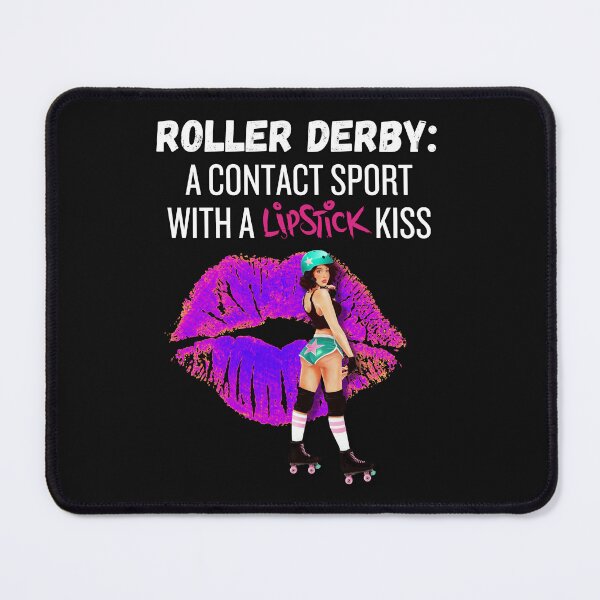 Item preview, Roller Derby A Contact Sport With a Lipstick Kiss designed and sold by Soundpups.