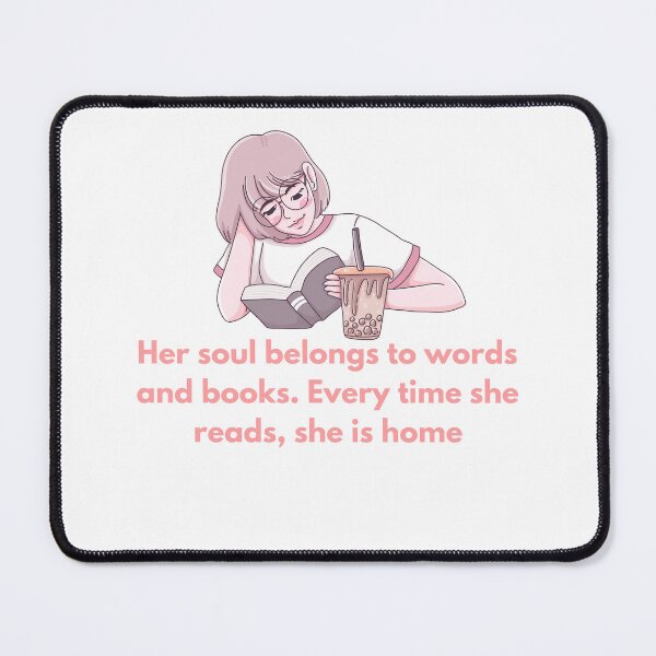 Item preview, Her soul belongs to words and books. Every time she reads, she is home designed and sold by rhashhab.