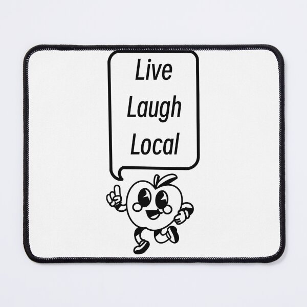 Item preview, Live Laugh Local Apple designed and sold by Arsenic-Arts.