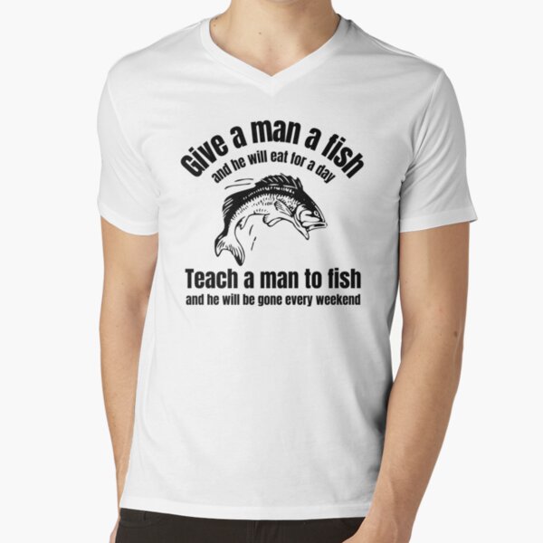 Give a man a fishTeach a man to fish 02 Art Board Print for Sale by  Gilby-Designs