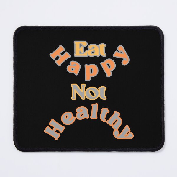 Item preview, Eat Happy Not Healthy designed and sold by MixArkArt.