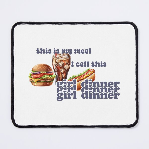 Item preview, This is my meal, I call this: girl dinner girl dinner girl dinner designed and sold by EmeraldeaArt.