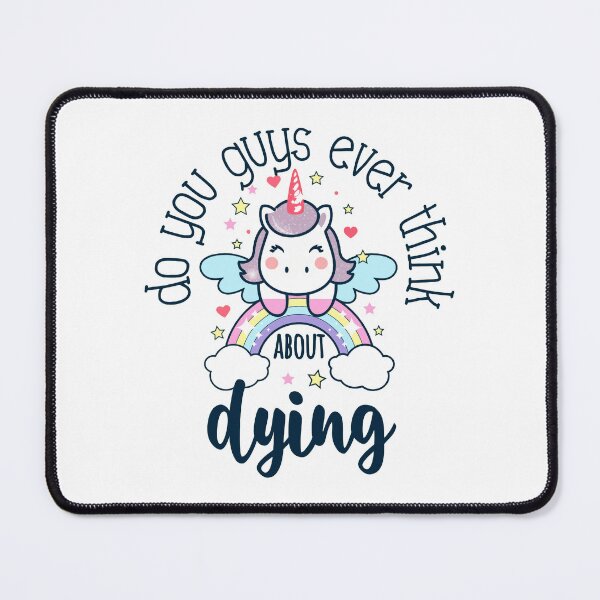 Item preview, do you guys ever think about dying designed and sold by PopPizzazz.